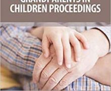 A Practical Guide to the Rights of Grandparents in Children Proceedings